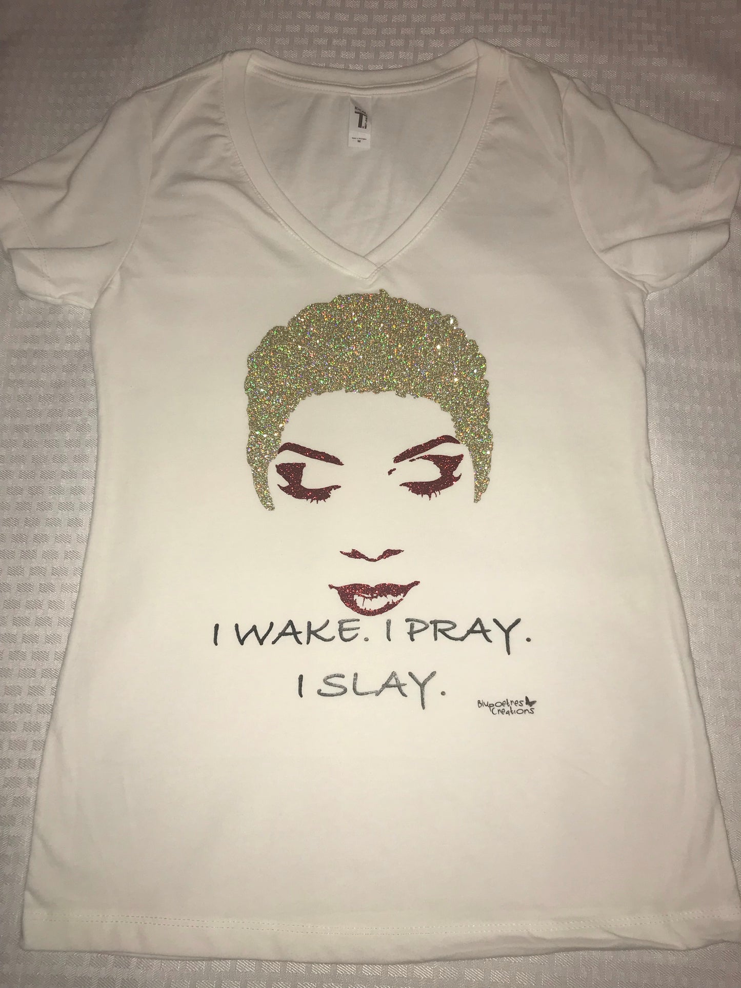 I Wake. I Pray. I Slay.
