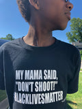 My Mama Said, “Don’t Shoot!” (Black Lives Matter)